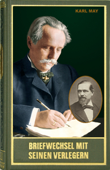 Gesammelte Werke / Briefwechsel mit seinen Verlegern und Redakteuren. Erster Band - Karl May