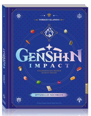 Genshin Impact: Das offizielle Kochbuch – Kulinarische Reisen durch Teyvat