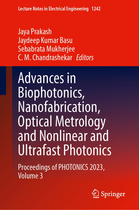 Advances in Biophotonics, Nanofabrication, Optical Metrology and Nonlinear and Ultrafast Photonics - 