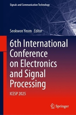 6th International Conference on Electronics and Signal Processing - 