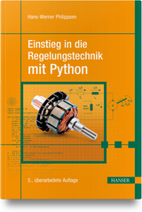 Einstieg in die Regelungstechnik mit Python - Hans-Werner Philippsen