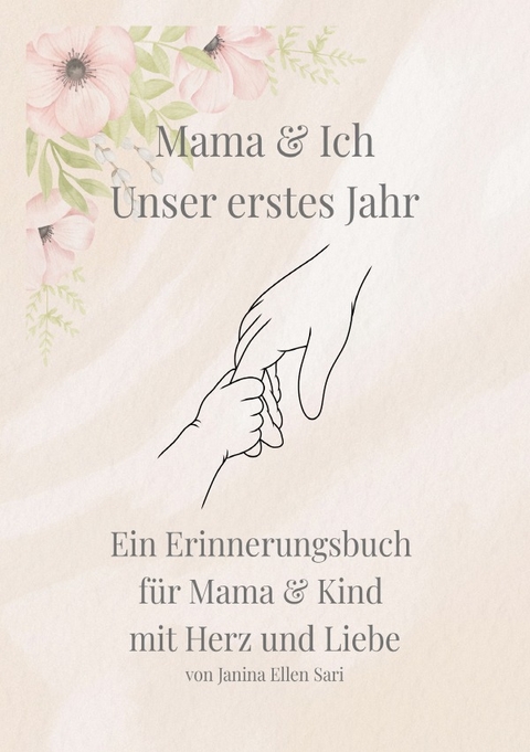 Mama &amp; Ich Unser erstes Jahr - Janina Ellen Sari