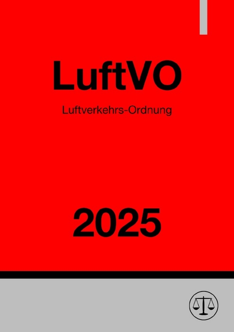 Luftverkehrs-Ordnung - LuftVO 2025 - Ronny Studier