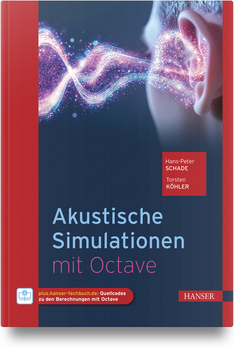 Akustische Simulationen mit Octave - Hans-Peter Schade, Torsten Köhler