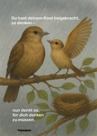 Du hast deinem Kind beigebracht, zu denken – nun denkt es, für dich denken zu müssen