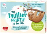 Das Faultier-Prinzip in der Kita: Gelassene Erzieher:innen - entspannte Kinder, m. 1 Beilage - Anke Elisabeth Ballmann
