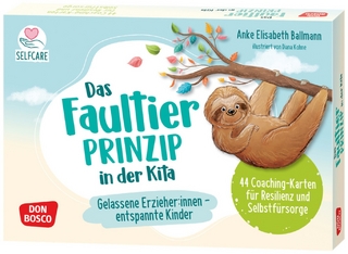 Das Faultier-Prinzip in der Kita: Gelassene Erzieher:innen - entspannte Kinder, m. 1 Beilage