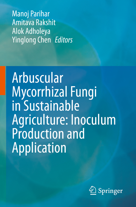 Arbuscular Mycorrhizal Fungi in Sustainable Agriculture: Inoculum Production and Application - 