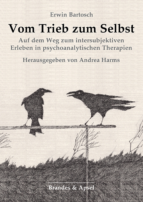 Vom Trieb zum Selbst - Erwin Bartosch