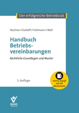 Handbuch Betriebsvereinbarungen - Garloff, Grégory; Heilmann, Micha; Wall, Daniel