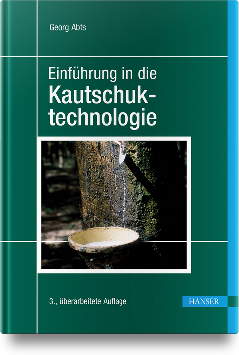 Einführung in die Kautschuktechnologie - Georg Abts