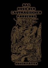 Das Buch der lautmagischen Anrufung - Johannes H. von Hohenst&auml;tten