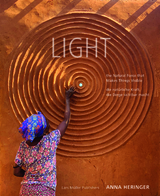 LIGHT - the Natural Force that Makes Things Visible / - die nat&uuml;rliche Kraft, die Dinge sichtbar macht - Anna Heringer