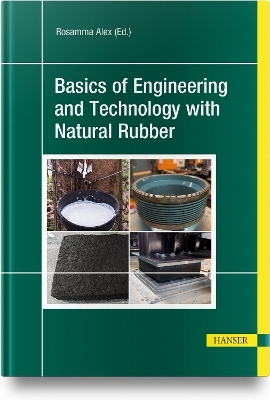 Basics of Engineering and Technology with Natural Rubber - Rosamma Alex