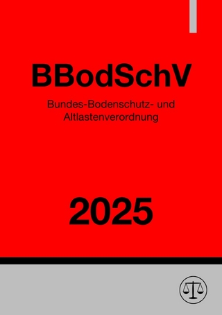 Bundes-Bodenschutz- und Altlastenverordnung - BBodSchV 2025