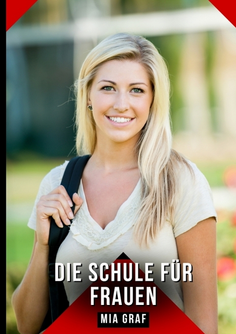 Die Schule f&uuml;r Frauen - Mia Graf