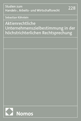Aktienrechtliche Unternehmenszielbestimmung in der h&ouml;chstrichterlichen Rechtsprechung - Sebastian K&ouml;hnlein