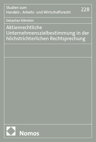 Aktienrechtliche Unternehmenszielbestimmung in der höchstrichterlichen Rechtsprechung