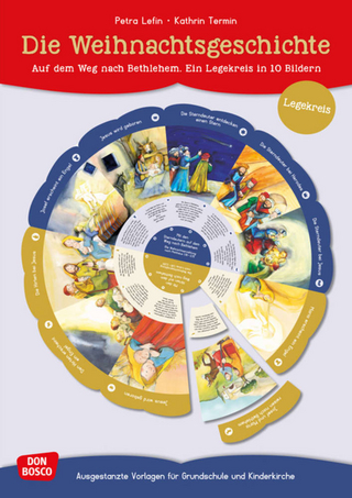 Die Weihnachtsgeschichte. Auf dem Weg nach Bethlehem. Ein Legekreis in 10 Bildern