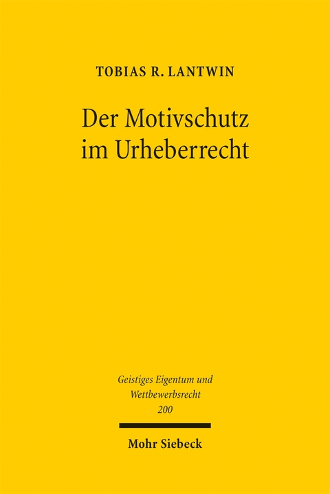 Der Motivschutz im Urheberrecht - Tobias R. Lantwin