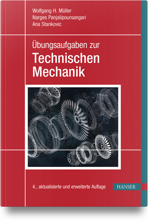 Übungsaufgaben zur Technischen Mechanik - Wolfgang H. Müller, Narges Panjalipoursangari, Ana Stankovic