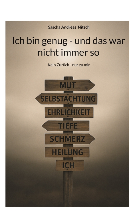 Ich bin genug - und das war nicht immer so - Sascha Andreas Nitsch