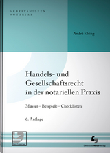 Handels- und Gesellschaftsrecht in der notariellen Praxis - Elsing, André