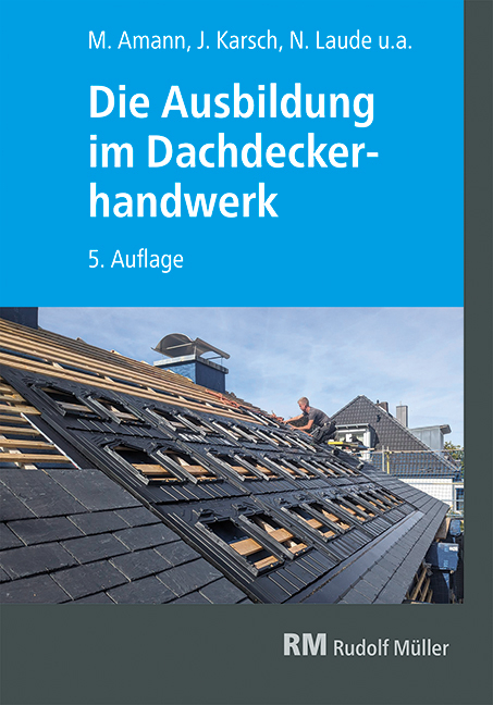 Die Ausbildung im Dachdeckerhandwerk - Clara Fricker, Dominic Schneider, Eric Dinges