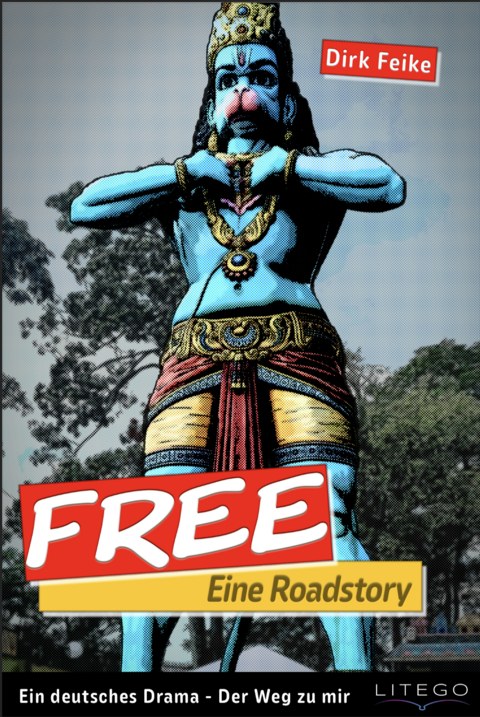 Free- Eine Roadstory - Dirk Feike