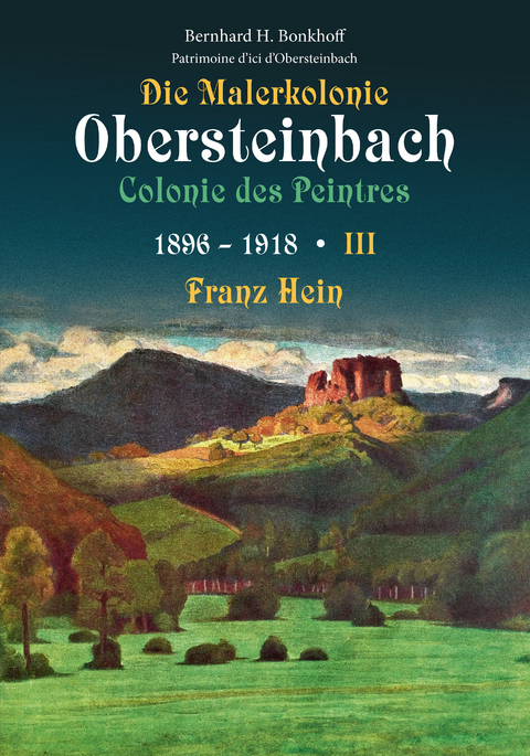 Die Malerkolonie Obersteinbach - Colonie des Peintres - Bernhard Bonkhoff