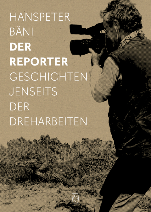 Der Reporter - Hanspeter B&auml;ni