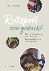 Reiten neu gedacht - Kropik Tina