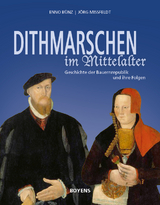 Dithmarschen im Mittelalter - Enno B&uuml;nz, J&ouml;rg Dr. Mi&szlig;feldt