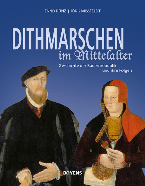 Dithmarschen im Mittelalter - Enno B&uuml;nz, J&ouml;rg Dr. Mi&szlig;feldt