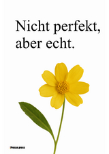 Nicht perfekt, aber echt