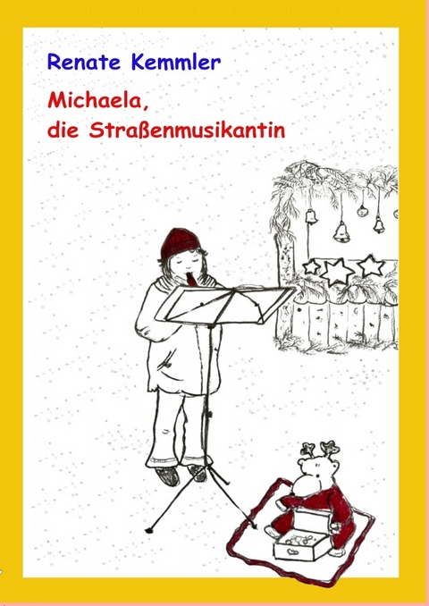 Michaela, die Stra&szlig;enmusikantin - Renate Kemmler