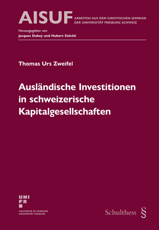Ausländische Investitionen in schweizerische Kapitalgesellschaften