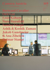 Camera Austria International 169/2025 - Bertrand Cavalier, Jakob Ganslmeier, Orit Gat, Leon Kahane, Raimar Stange, Nora Sternfeld, Ashik Zaman, Koshik Zaman, Ana Zibelnik