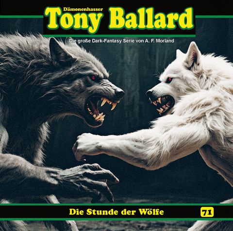 Tony Ballard 71 - Die Stunde der W&ouml;lfe