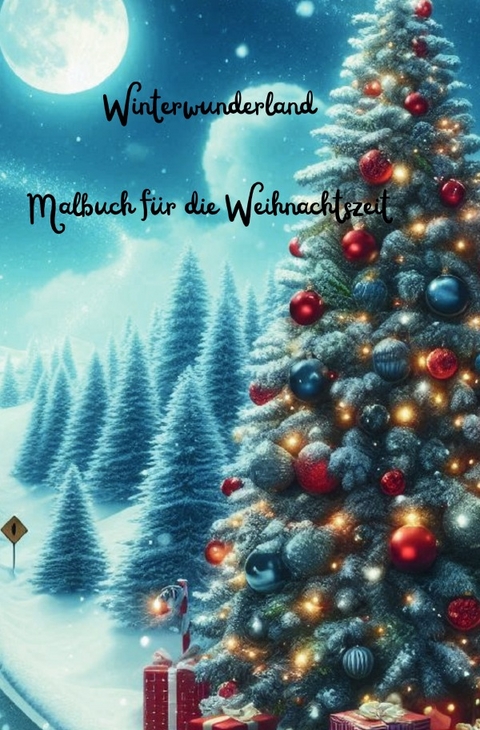 Winterwunderland Malbuch f&uuml;r die Weihnachtszeit - Adrianna Arnold