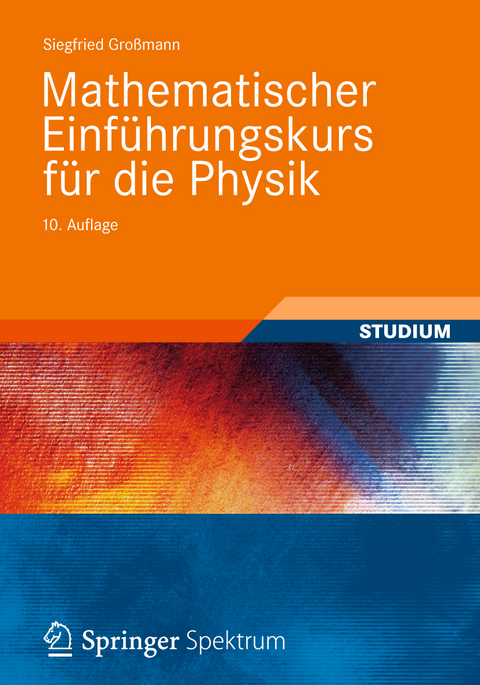 Mathematischer Einführungskurs für die Physik - Siegfried Großmann