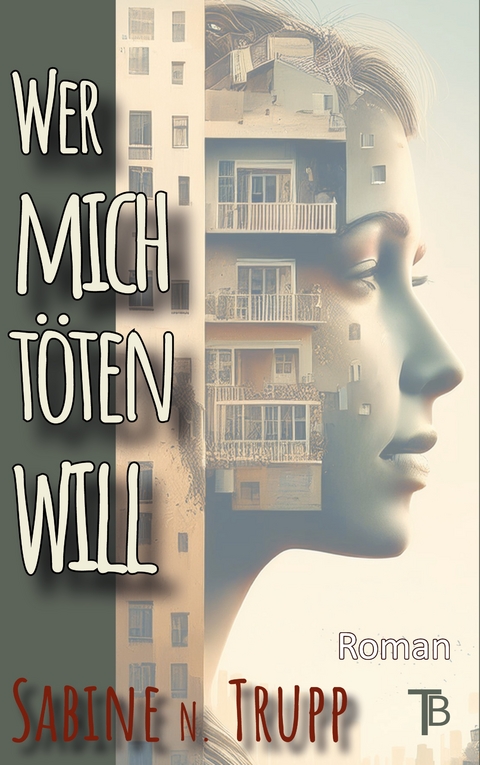 Wer mich t&ouml;ten will - Sabine Trupp