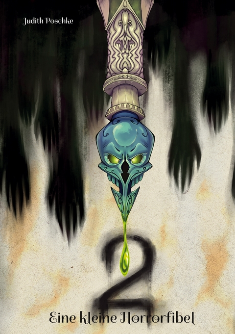 Eine kleine Horrorfibel 2 - Judith Poschke