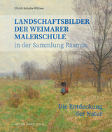 Landschaftsbilder der Weimarer Malerschule in der Sammlung Rasmus - Ulrich Schulte-W&uuml;lwer