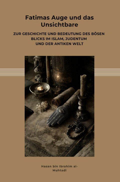 Fatimas Auge und das Unsichtbare - Hasan bin Ibrahim al-Muhtadi