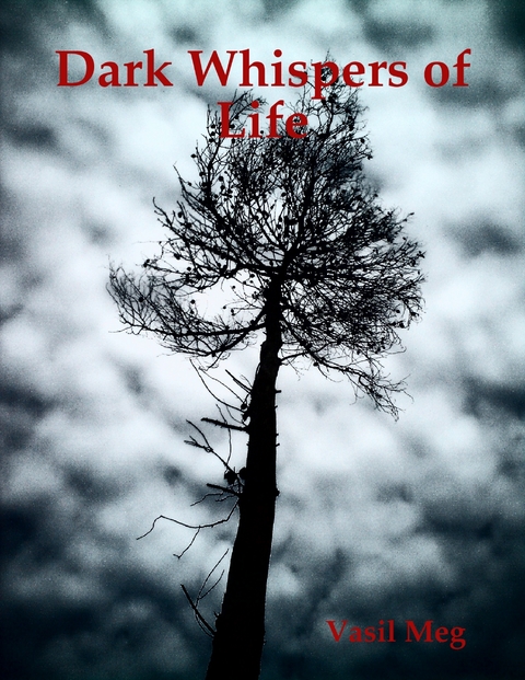Dark Whispers of Life -  Vasil Meg