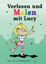 Vorlesen und Malen mit Lucy - Roland Liska