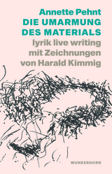 Die Umarmung des Materials - Annette Pehnt