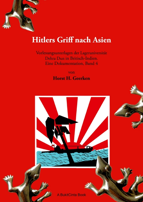 Hitlers Griff nach Asien 4 - Horst H. Geerken
