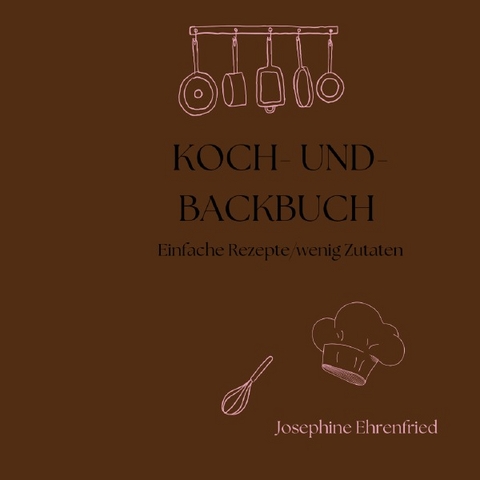 Koch- und Backbuch - Josephine E